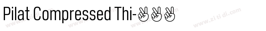 Pilat Compressed Thi字体转换 Pilat Compressed Thi字体转换